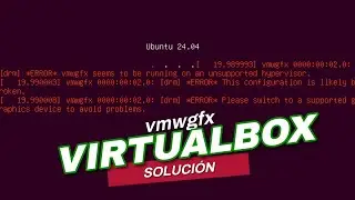 vmwgfx Virtualbox error on Ubuntu 24.04 - SOLUTION