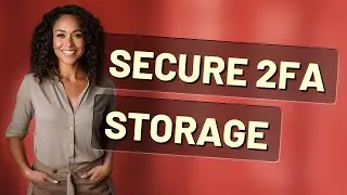 Where Should You Safely Store 2FA Backup Codes for Digital Payments?