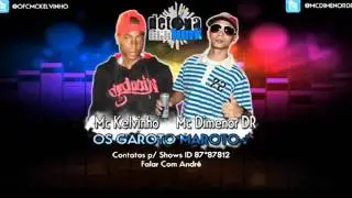 Mc Kelvinho e Mc Dimenor DR  -  Os garoto maroto (DJWILTON) 2012