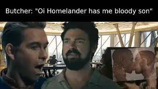 Oi oi oi Homelander has my bloody son! ft. Butcher, Frenchie, Starlight, Homelander, etc..