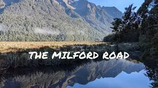 THE MILFORD ROAD: TE ANAU TO MILFORD SOUND SH94 // SOUTH ISLAND ROAD TRIP 2021 #12