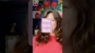 Why Some Girls Quit Too Soon