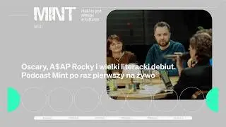 Oscary, A$AP Rocky i wielki literacki debiut. Mint Magazine LIVE