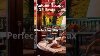 Autumn Escape LOFI 🍁/ Relaxing Hip Hop Beats for [Study /Work/ Chill]