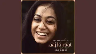 Aaj Ki Raat