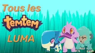 Liste de tous les Temtem ! LUMA ! All Temtem !