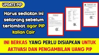 SIAPKAN BERKAS INI UNTUK AKTIVASI DAN PENGAMBILAN UANG PIP RELAKSASI BULAN DESEMBER INI