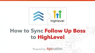 How to Connect HighLevel and Follow Up Boss &mdash; Two Way Sync