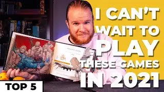 My 5 Most Anticipated Games - Coming in 2021