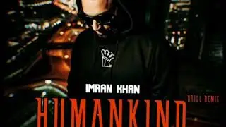 HUMANKIND| IMRAN KHAN| REMIX| Offical Audio|