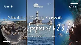 سفاري ناتلس الكويت ٢٠٢٣ / الرحله الاولى  - Nautilus Diving Kuwait Safari Liveaboard 2023 / 1st Trip