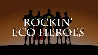 Rockin' Eco Heroes - Steve Trash&reg; & Kelvin Holly