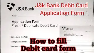 how to fill J&K Bank Debit Card Application form || ATM Card Form
