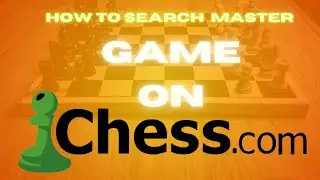 How to search master games on chess.com (Easy) 2025