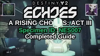 Destiny 2: Echoes: A Rising Chorus: Акт 3 ID образца: NES007 Завершённое руководство! Образец H.E.L.M.