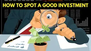 How To Spot A Good Investment | How to Invest