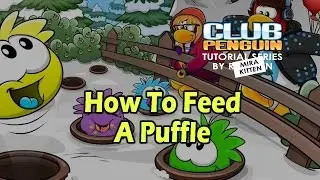 Club Penguin - Kids Tutorial Series 04 - How To Feed A Puffle