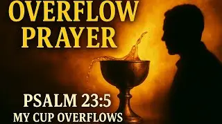 LIVE Prophetic Prayer &ndash; Psalm 23:5 | My Cup Overflows 🙏 Overflow Prayer for Abundance