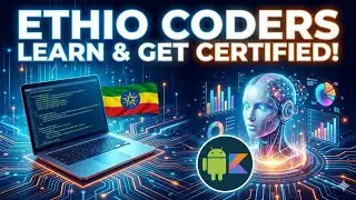 Ethio Coders Courses: Learn AI, Programming, Data Science & Android Kotlin | Get Certified Online