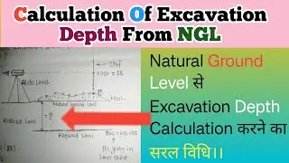Excavation Depth From NGL/Natural Ground Level से Excavation Depth Calculation करने का सरल विधि।।
