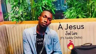 &Agrave; Jesus(Visualiser) | Joel Lero & Teddy Okito