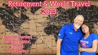 Retirement and World Travel - Lessons Learned