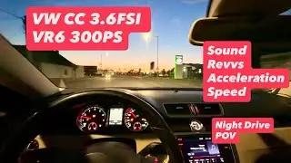 Volkswagen CC 3.6 FSI POV Night Drive - Sound, Speed, Acceleration, revving, VW 