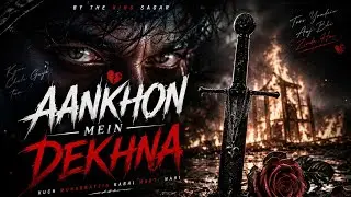 Meri Aankhon Mein Dekhna | Emotional Hindi Love Rap | The King Sagar