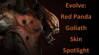 Evolve: Red Panda Goliath Skin Spotlight