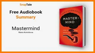 Mastermind von Maria Konnikova: 13 Minuten Zusammenfassung