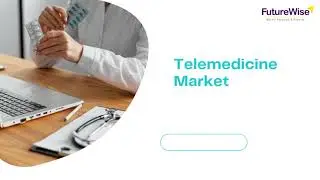 Telemedicine Market Share, Size, Revenue, Growth Opportunities, Competitive Analysis, and Forecast