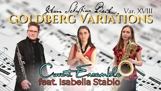 J. S. Bach: Goldberg Variations - Variation XVIII | Covert Ensemble feat. Isabella Stabio