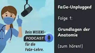 Podcast: NUR ZUM HÖREN!!! - FaGe Unplugged Folge 1 - Grundlagen der Anatomie für die Pflege