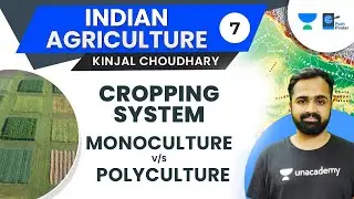 L7: Indian Agriculture | Cropping System - Monoculture v/s Polyculture | Kinjal Choudhary
