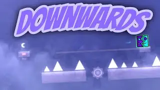 SPEEDRUN Downwards By LIBANN In Geometry Dash & I'm In The Top 10