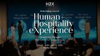 H2X STUDIO CH&Iacute;NH THỨC RA MẮT - MỞ RA CHƯƠNG MỚI CỦA HOSPITALITY DESIGN TẠI VIỆT NAM