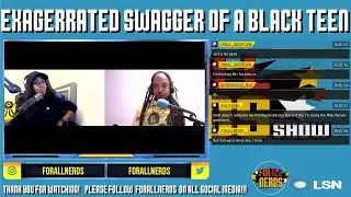 ForAllNerds Show - The Exaggerated Swagger Of A Black Teen
