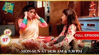 Subhadra ने मांगी Durga से माफ़ी! | Full Episode:97 | Meri Durga