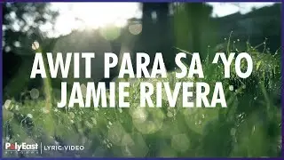 Jamie Rivera - Awit Para Sa 'Yo (Lyric Video)