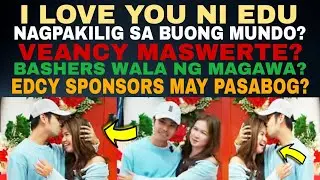 EDU TINAPOS NA ANG EDCY? HALIK NA HINDI MALILIMUTAN NI VEANCY? BASHERS ANONG SAY MO!
