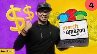 4.Uncovering Amazon's Tax Secrets: Learn How to Get Started with Merch by Amazon!, Section 1