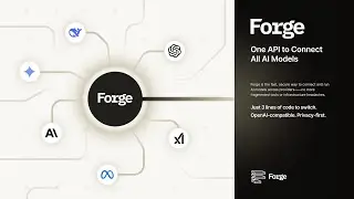 Forge - One API to connect All AI models