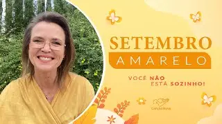 Série: Setembro Amarelo | Você não está sozinho!