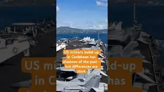 US military build-up in Caribbean has shadows of the past - but differences are stark #socsouth