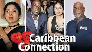 Sir Vivian Richards & Neena Gupta - Bollywood's Caribbean Connection