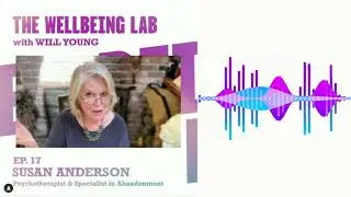 Abandonment - The Wellbeing Lab with Will Young