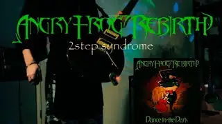 ANGRY FROG REBIRTH - 2step syndrome 【Guitar cover】 弾いてみた