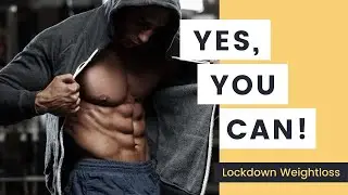 Lockdown Weightloss: How To Lose Weight During Quarantine