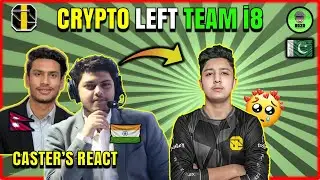 CASTER FYXS & MANDIP REACTS ON CRYPTO LEFT TEAM i8 !!