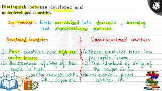 Distinguish between developed and underdeveloped countries. Key concept: World are divided into ...
